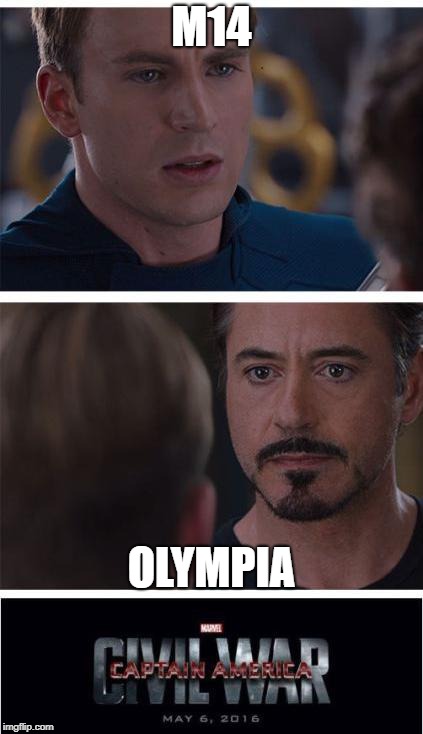 Marvel Civil War 1 Meme | M14; OLYMPIA | image tagged in memes,marvel civil war 1 | made w/ Imgflip meme maker