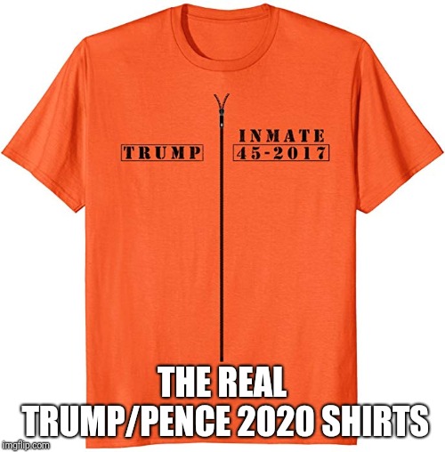 Memes | THE REAL TRUMP/PENCE 2020 SHIRTS | image tagged in donald trump | made w/ Imgflip meme maker