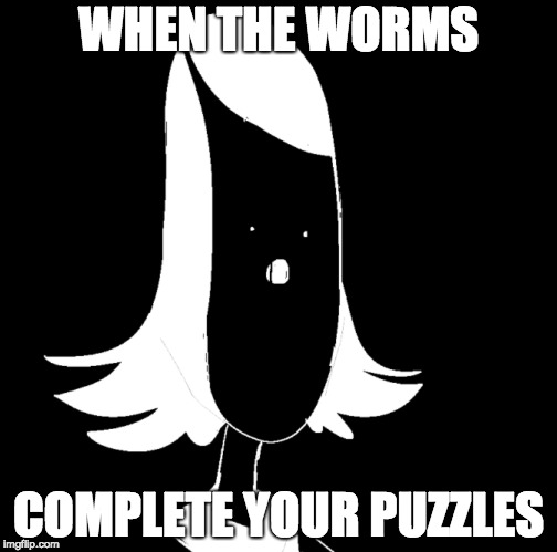 Surprised Rouxls Kaard | WHEN THE WORMS; COMPLETE YOUR PUZZLES | image tagged in surprised rouxl kaard | made w/ Imgflip meme maker