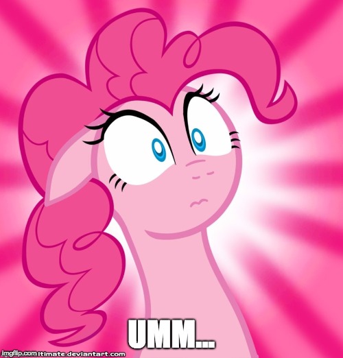 Shocked Pinkie Pie | UMM... | image tagged in shocked pinkie pie | made w/ Imgflip meme maker