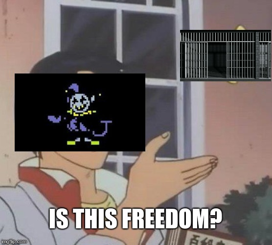 Jevil | IS THIS FREEDOM? | image tagged in memes,is this a pigeon,jevil,deltarune | made w/ Imgflip meme maker