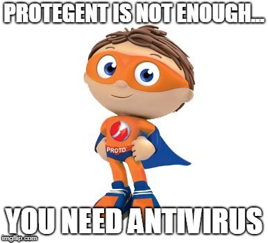 Protegent Super Why | PROTEGENT IS NOT ENOUGH... YOU NEED ANTIVIRUS | image tagged in protegent super why | made w/ Imgflip meme maker
