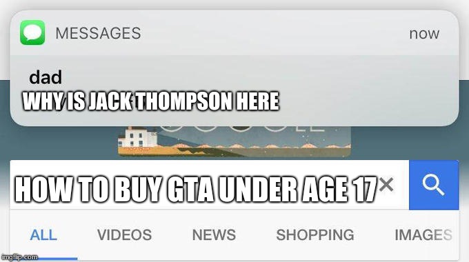 why is the FBI here? | WHY IS JACK THOMPSON HERE; HOW TO BUY GTA UNDER AGE 17 | image tagged in why is the fbi here | made w/ Imgflip meme maker
