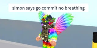 Simon Says Memes Gifs Imgflip - go commit die roblox meme cig music