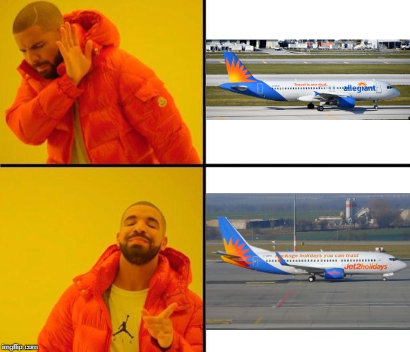 fly Allegiant or Jet2holidays | image tagged in drake meme,allegiant air,jet2,jet2holidays | made w/ Imgflip meme maker