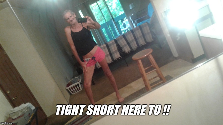 TIGHT SHORT HERE TO !! | made w/ Imgflip meme maker