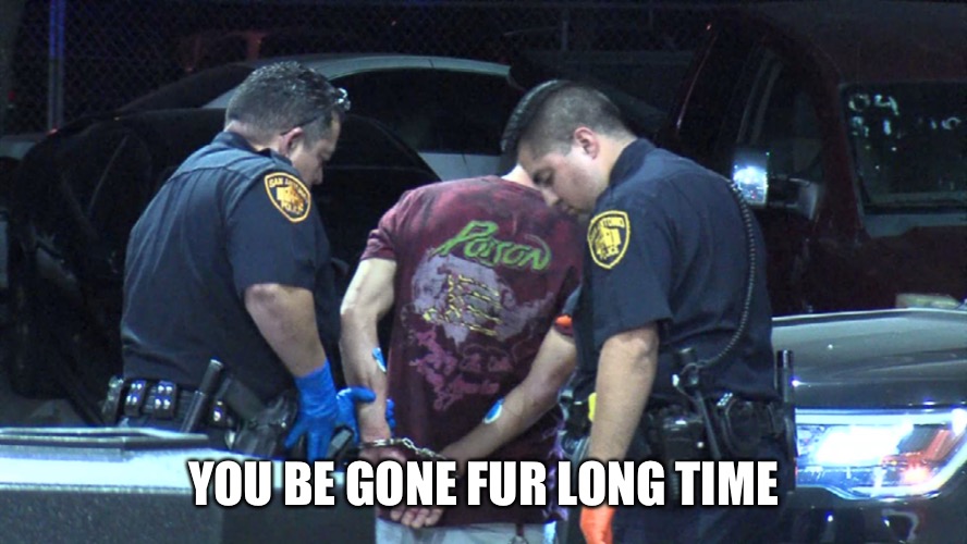 YOU BE GONE FUR LONG TIME | made w/ Imgflip meme maker