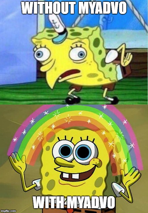 WITHOUT MYADVO; WITH MYADVO | image tagged in memes,imagination spongebob,mocking spongebob | made w/ Imgflip meme maker