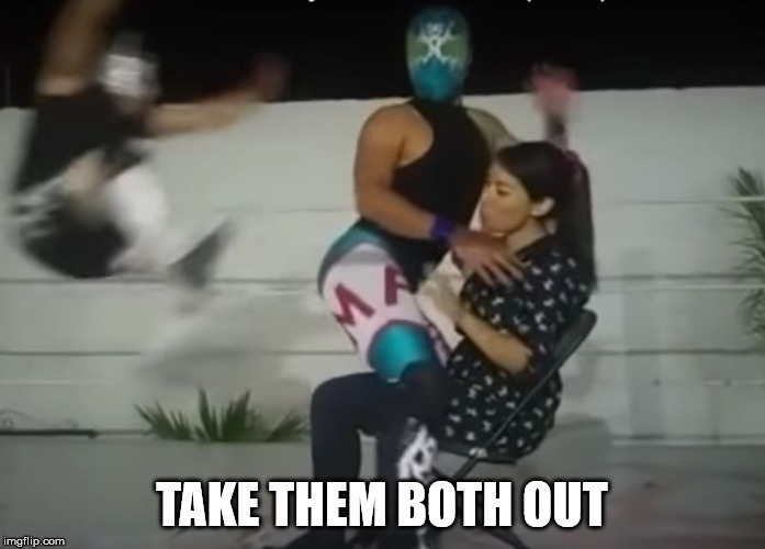 Drop Kick Danny | TAKE THEM BOTH OUT | image tagged in drop kick danny | made w/ Imgflip meme maker