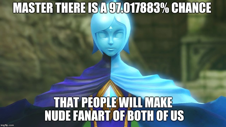 fi zelda | MASTER THERE IS A 97.017883% CHANCE; THAT PEOPLE WILL MAKE NUDE FANART OF BOTH OF US | image tagged in fi zelda | made w/ Imgflip meme maker