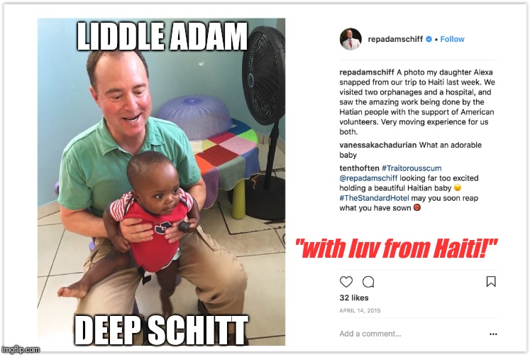 Liddle Adam Deep Schitt - "with luv from Haiti!" | LIDDLE ADAM; "with luv from Haiti!"; DEEP SCHITT | image tagged in adam schiff,kids toys,haiti,drain the swamp trump,gitmo,the great awakening | made w/ Imgflip meme maker