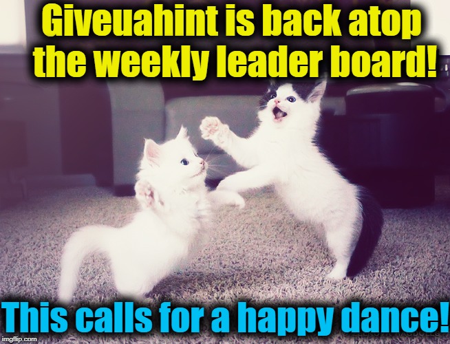 Congrats, cool lady! | Giveuahint is back atop the weekly leader board! This calls for a happy dance! | image tagged in giveuahint,success,cool lady,leaderboard | made w/ Imgflip meme maker
