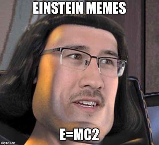 E memes | EINSTEIN MEMES; E=MC2 | image tagged in 3d,shrekt,yeet | made w/ Imgflip meme maker