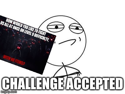 Oh, it’s on | CHALLENGE ACCEPTED | image tagged in memes,challenge accepted rage face,repost,super smash brothers,super smash bros,world of light | made w/ Imgflip meme maker