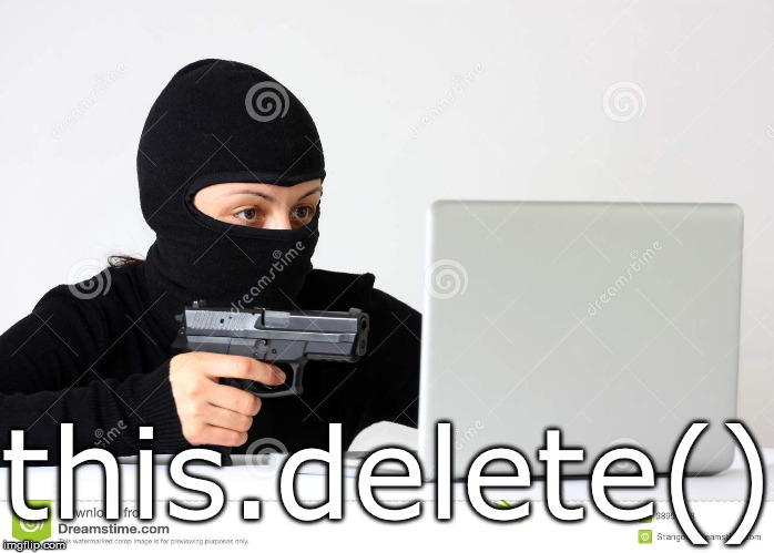 Who gave the hacker a gun? | this.delete() | image tagged in delet this,delete this,funny,meme,tags,thisdelete | made w/ Imgflip meme maker