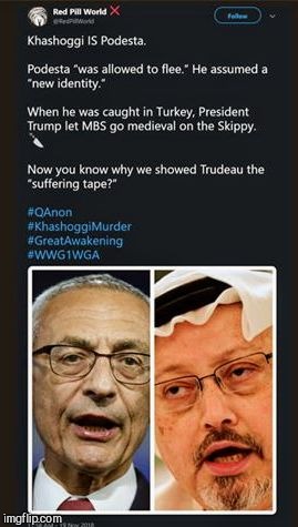 image tagged in podesta is / was kashoggi | made w/ Imgflip meme maker