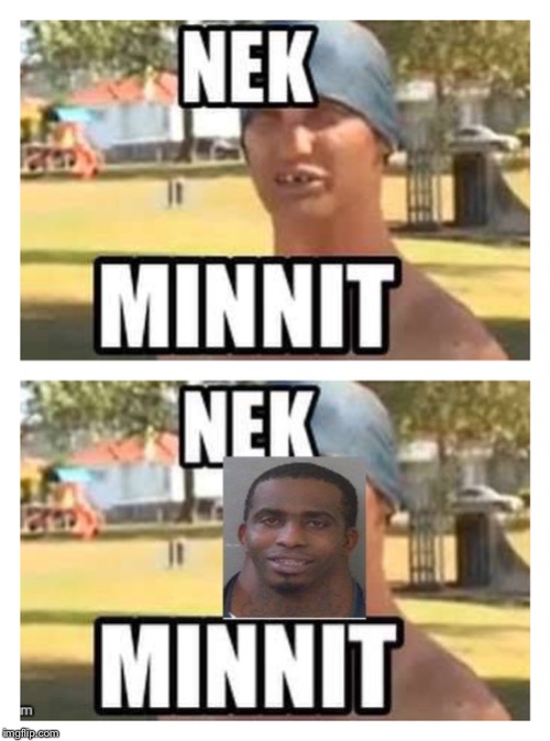 image tagged in nek minnit | made w/ Imgflip meme maker