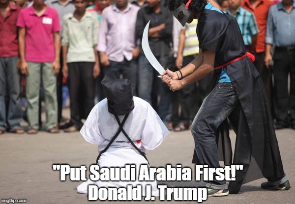 "Put Saudi Arabia First!" Donald J. Trump | made w/ Imgflip meme maker