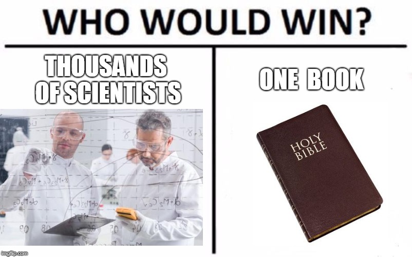 Who Would Win? Meme | THOUSANDS OF SCIENTISTS ONE  BOOK | image tagged in memes,who would win | made w/ Imgflip meme maker