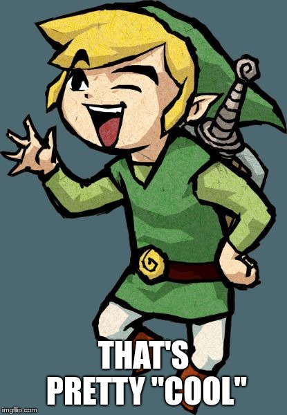 Link Laughing | THAT'S PRETTY "COOL" | image tagged in link laughing | made w/ Imgflip meme maker