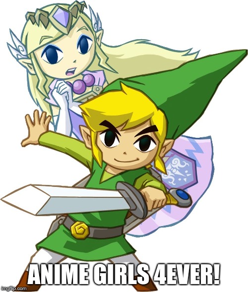 Link and Zelda | ANIME GIRLS 4EVER! | image tagged in link and zelda | made w/ Imgflip meme maker
