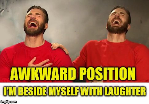 AWKWARD POSITION | made w/ Imgflip meme maker