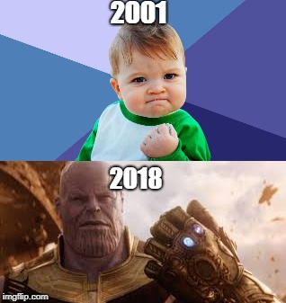 He's grown so much! | 2001; 2018 | image tagged in yes kid,thanos | made w/ Imgflip meme maker