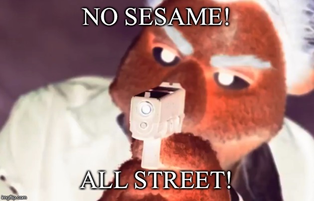 NO SESAME! ALL STREET! | made w/ Imgflip meme maker