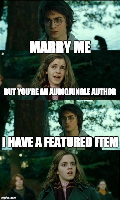 Horny Harry Meme | MARRY ME; BUT YOU'RE AN AUDIOJUNGLE AUTHOR; I HAVE A FEATURED ITEM | image tagged in memes,horny harry | made w/ Imgflip meme maker