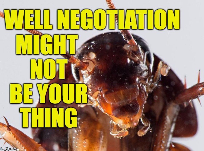 WELL NEGOTIATION MIGHT NOT BE YOUR THING | made w/ Imgflip meme maker