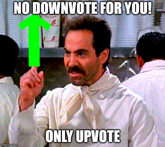 upvote for you | NO DOWNVOTE FOR YOU! ONLY UPVOTE | image tagged in upvote for you | made w/ Imgflip meme maker