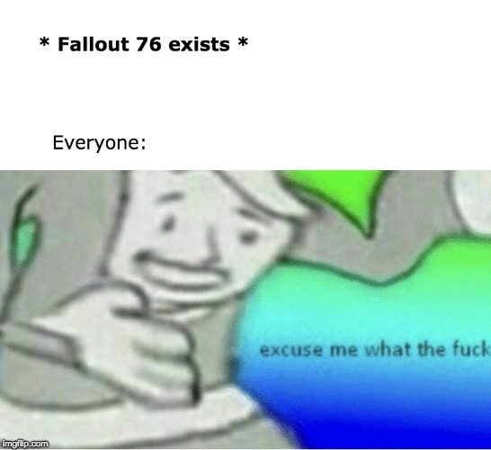 Fallout 76 is the GOAT lol | image tagged in fallout,falout76,ps4,pc,xboxone,goat | made w/ Imgflip meme maker