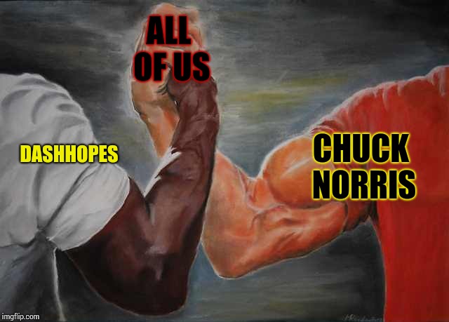 Now you could say its far too tight. No. Ok. It sounded better in my head. | ALL OF US; CHUCK NORRIS; DASHHOPES | image tagged in arm wrestling meme template,dashhopes,chuck norris | made w/ Imgflip meme maker