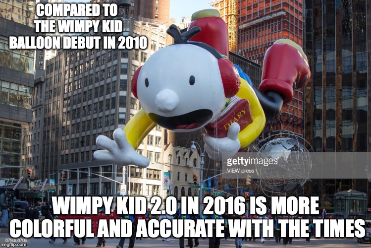 Greg Heffley Balloon 2.0 | COMPARED TO THE WIMPY KID BALLOON DEBUT IN 2010; WIMPY KID 2.0 IN 2016 IS MORE COLORFUL AND ACCURATE WITH THE TIMES | image tagged in thanksgiving day,memes,diary of a wimpy kid,balloon,greg heffley | made w/ Imgflip meme maker