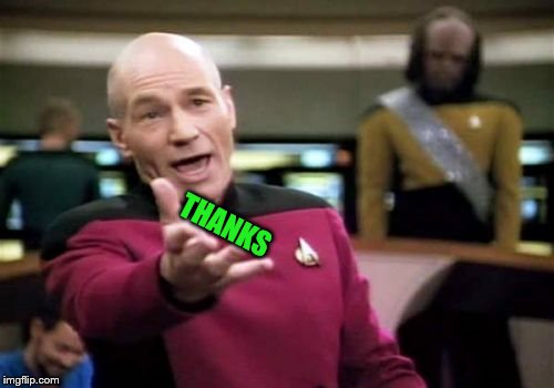 Picard Wtf Meme | THANKS | image tagged in memes,picard wtf | made w/ Imgflip meme maker