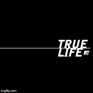 True life.  | . | image tagged in true life | made w/ Imgflip meme maker