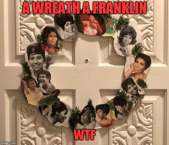 only in the usa | A WREATH A FRANKLIN; WTF | image tagged in first world problems | made w/ Imgflip meme maker
