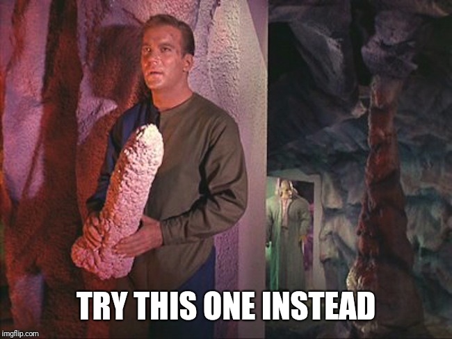 Kirk Rock | TRY THIS ONE INSTEAD | image tagged in kirk rock | made w/ Imgflip meme maker