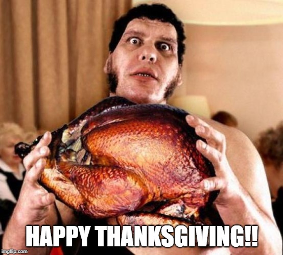 HAPPY THANKSGIVING!! | made w/ Imgflip meme maker