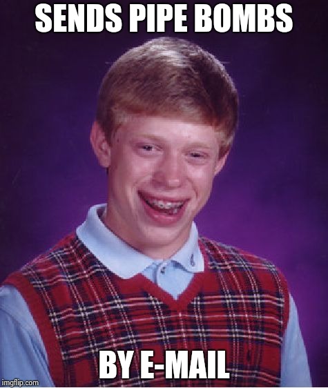 Bad Luck Brian Meme | SENDS PIPE BOMBS BY E-MAIL | image tagged in memes,bad luck brian | made w/ Imgflip meme maker