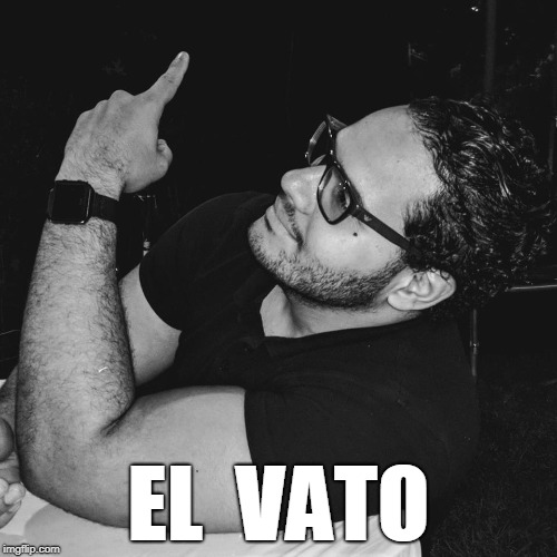 EL  VATO | made w/ Imgflip meme maker