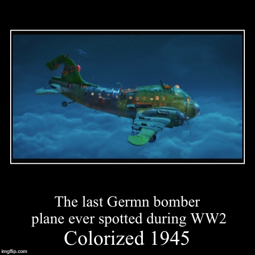 It’s modeled after a Junkers Ju88 | image tagged in funny,demotivationals,memes,ww2,germany | made w/ Imgflip demotivational maker