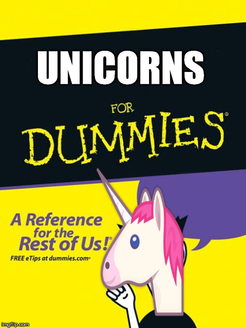 Unicorns for Dummies | UNICORNS | image tagged in funny,unicorns,for dummies,for dummies book,book,meme | made w/ Imgflip meme maker