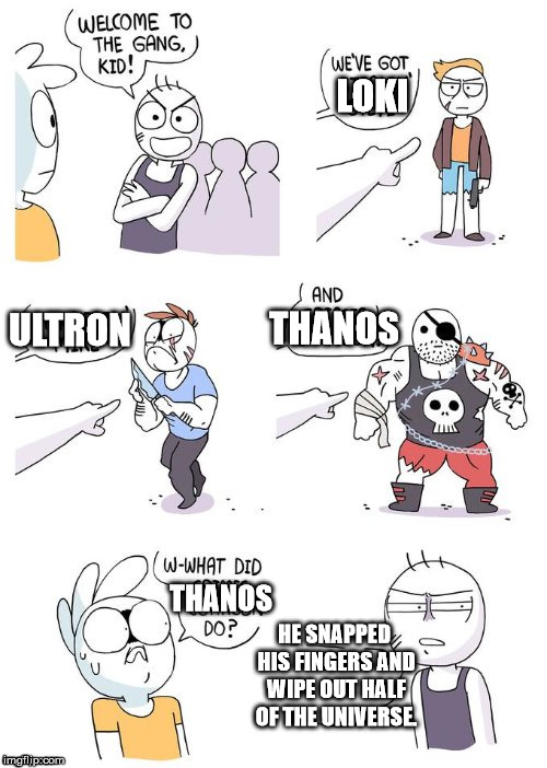 Crimes Johnson (infinity War Meme) | LOKI; THANOS; ULTRON; THANOS; HE SNAPPED HIS FINGERS AND WIPE OUT HALF OF THE UNIVERSE. | image tagged in crimes johnson,marvel,thanos,loki,ultron,infinity war | made w/ Imgflip meme maker