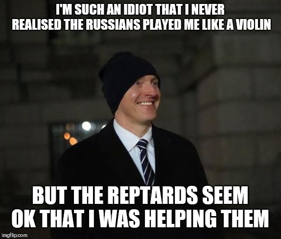 If only they would've put a FISA warrant on him in 2014. Oh wait...they did. Sorry reptards  | I'M SUCH AN IDIOT THAT I NEVER REALISED THE RUSSIANS PLAYED ME LIKE A VIOLIN; BUT THE REPTARDS SEEM OK THAT I WAS HELPING THEM | image tagged in carter page,donald trump,gop,rnc,barack obama | made w/ Imgflip meme maker