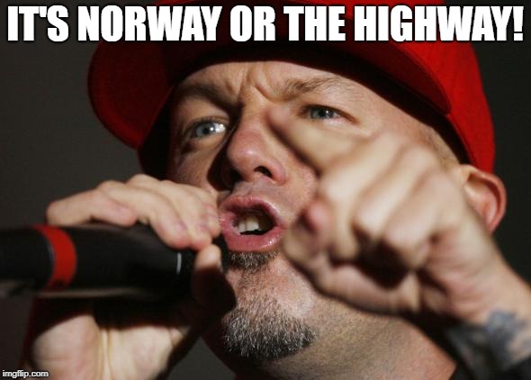 IT'S NORWAY OR THE HIGHWAY! | made w/ Imgflip meme maker