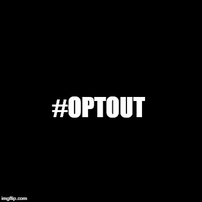 Tired of all the commercialised holiday madness? | #OPTOUT | image tagged in holidays,thanksgiving,christmas,easter,madness | made w/ Imgflip meme maker