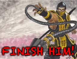 scorpion | FINISH HIM! | image tagged in scorpion | made w/ Imgflip meme maker