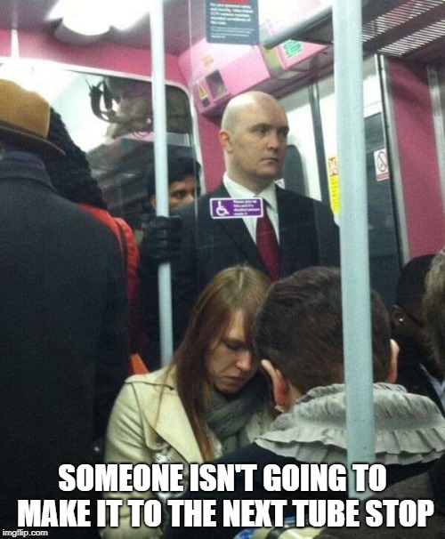 Hitman on the Tube | SOMEONE ISN'T GOING TO MAKE IT TO THE NEXT TUBE STOP | image tagged in agent 47,hitman,funny,funny memes,funny meme | made w/ Imgflip meme maker