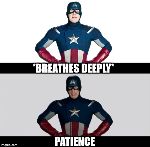 *BREATHES DEEPLY* PATIENCE | made w/ Imgflip meme maker